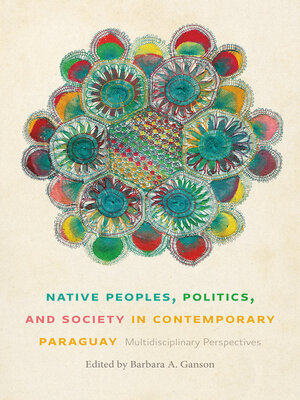 cover image of Native Peoples, Politics, and Society in Contemporary Paraguay